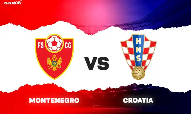 世预赛欧洲区｜黑山 vs 克罗地亚｜小组形势、实力解析、赔率及投注指南