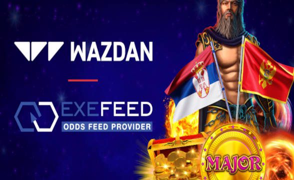 Wazdan与ExeFeed合作，在塞尔维亚和黑山推出