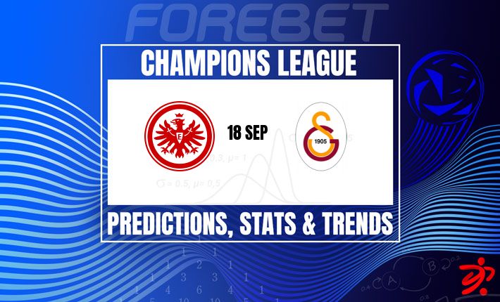 法兰克福的体系对决加拉塔萨雷的攻势 | 数据驱动的欧冠揭幕战 法兰克福的体系对决加拉塔萨雷的攻势 | 数据驱动的欧冠揭幕战