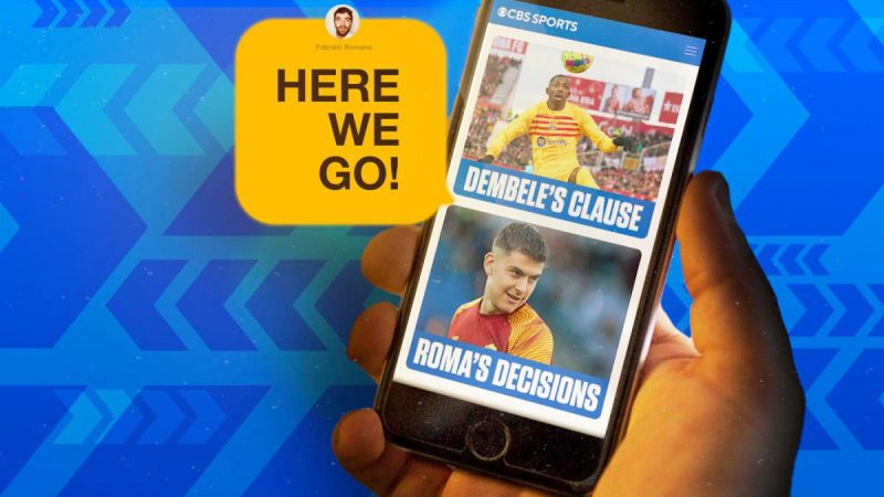 我们来了：奥斯曼-登贝莱的巴塞罗那的未来，罗马的重大决定，利物浦对梅森-蒙特感兴趣