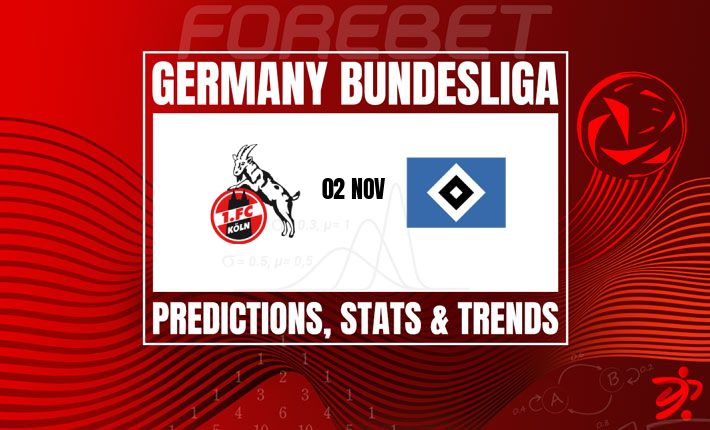 科隆主场迎战状态低迷的汉堡SV | 力争主场优势