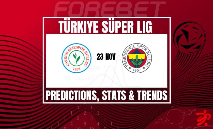 费内巴切力争在里泽体育主场延续不败战绩