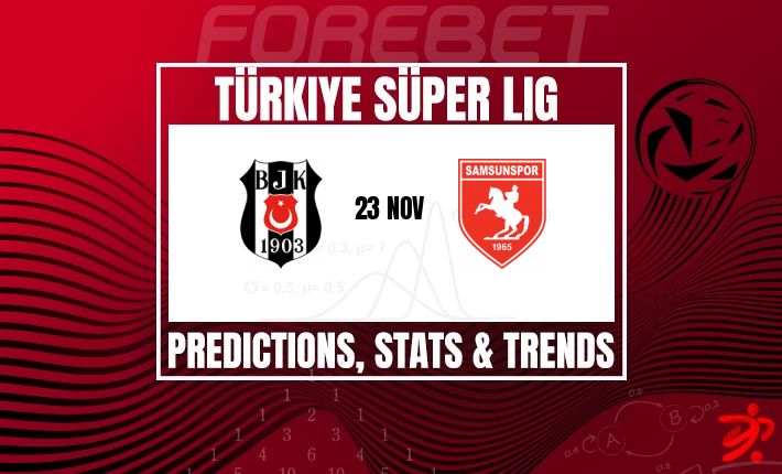 韧性十足的萨姆松体育队将做客贝西克塔斯公园球场挑战主队