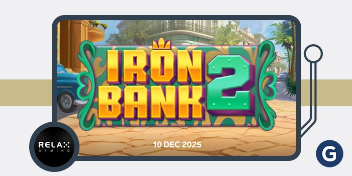 Relax Gaming携《铁金库2》全新劫案挑战玩家