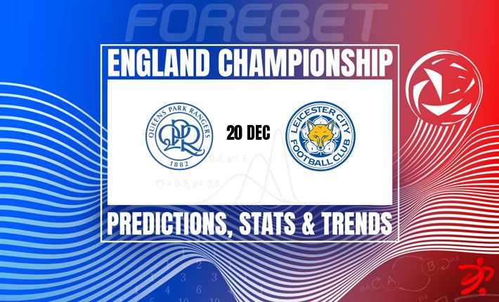 女王公园巡游者对阵莱斯特城 | 洛夫特斯路球场将上演激烈对决